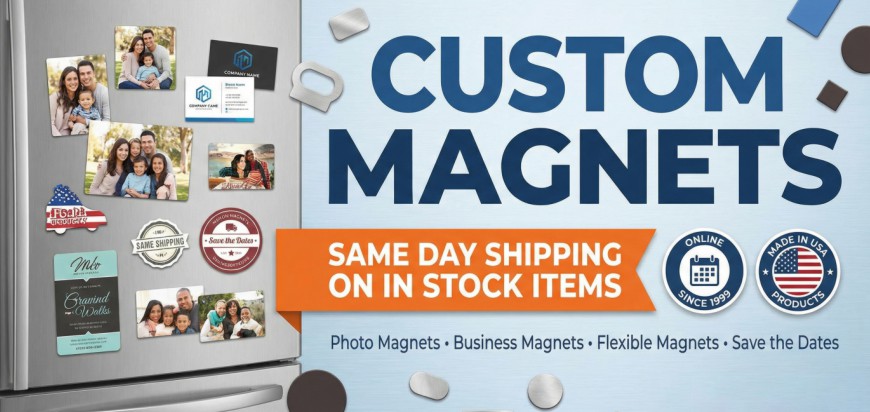 Custom Magnets - Same Day Shipping on In Stock Items